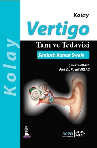 KOLAY VERTİGO Tanı Tedavi ve Vaka Örnekleriyle - MANAGEMENT OF VERTIGO (Made Easy) – Santosh Kumar Swain – Atlas Yayınevi kitap kapağı