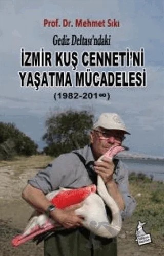 Gediz Deltası’ndaki İzmir Kuş Cenneti’ni Yaşatma Mücadelesi (1982-2018) – Mehmet Sıkı – Kanguru Yayınları kitap kapağı