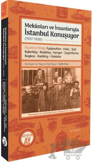 Mekânları ve İnsanlarıyla İstanbul Konuşuyor (1937-1938) Üçüncü Kitap