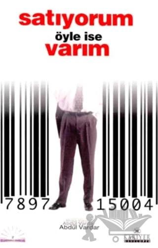 Satıyorum Öyle İse Varım