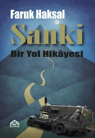 Sanki - Bir Yol Hikayesi – Faruk Haksal – Kekeme Yayınları kitap kapağı