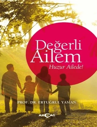 Değerli Ailem – Ertuğrul Yaman – Akçağ Yayınları kitap kapağı