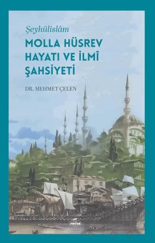 Şeyhülislam Molla Hüsrev Hayatı ve İlmi Şahsiyeti