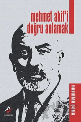 Mehmet Akif’i Doğru Anlamak – Nurullah Çetin – Ferfir Yayıncılık kitap kapağı