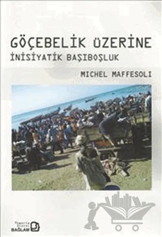 Göçebelik Üzerine – Michel Maffesoli – Bağlam Yayınları kitap kapağı