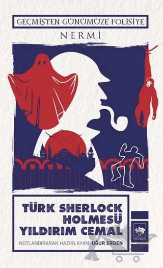Türk Sherlock Holmesü Yıldırım Cemal - Geçmişten Günümüze Polisiye