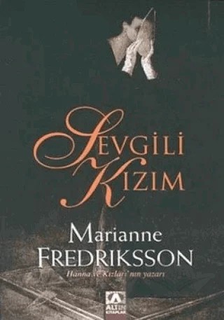 Sevgili Kızım – Marianne Fredriksson – Altın Kitaplar kitap kapağı