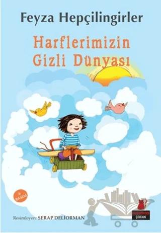 Harflerimizin Gizli Dünyası – Feyza Hepçilingirler – Kırmızı Kedi Çocuk kitap kapağı