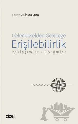 Gelenekselden Geleceğe Erişilebilirlik