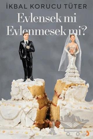 Evlensek mi Evlenmesek mi?