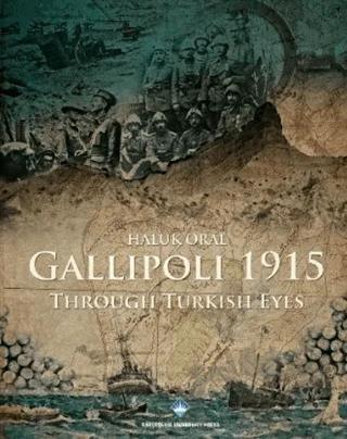 Gallipoli 1915 Through Turkish Eyes