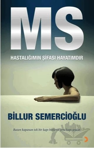 MS - Hastalığımın Şifası Hayatımdır – Billur Semercioğlu – Cinius Yayınları kitap kapağı