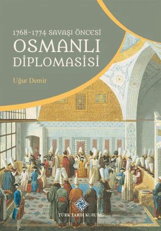 1768-1774 Savaşı Öncesi Osmanlı Diplomasisi