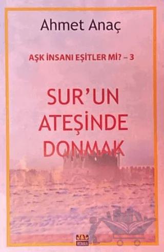 Sur'un Ateşinde Donmak