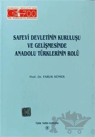 Safevi Devletinin Kuruluşu ve Gelişmesinde Anadolu Türklerinin Rolü