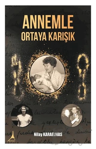 Annemle Ortaya Karışık – Nilay Karaelmas – Alter Yayıncılık kitap kapağı