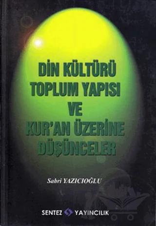 Din KültürüToplum Yapısı ve Kur’an Üzerine Düşünceler