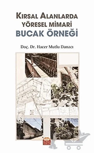 Kırsal Alanlarda Yöresel Mimari Bucak Örneği – Hacer Mutlu Danacı – Nobel Bilimsel Eserler kitap kapağı