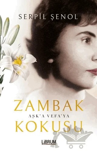 Zambak Kokusu – Serpil Şenol – Librum Kitap kitap kapağı