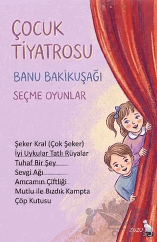 Çocuk Tiyatrosu – Seçme Oyunlar – Banu Bakikuşağı – Zuzu Kitap kitap kapağı
