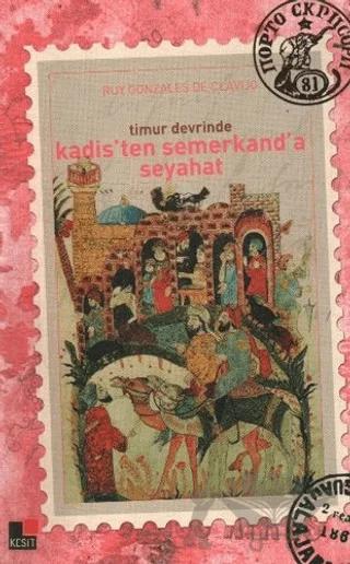 Timur Devrinde Kadis’ten Semerkad’a Seyahat