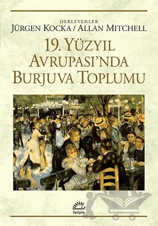 19. Yüzyıl Avrupası’nda Burjuva Toplumu – Kolektif – İletişim Yayınevi kitap kapağı