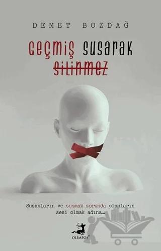 Geçmiş Susarak Silinmez