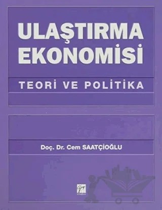 Ulaştırma Ekonomisi – Cem Saatçioğlu – Gazi Kitabevi kitap kapağı