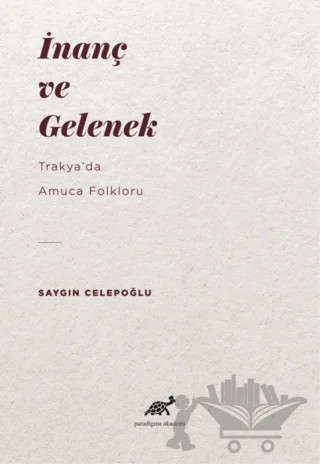İnanç ve Gelenek – Saygın Celepoğlu – Paradigma Akademi Yayınları kitap kapağı