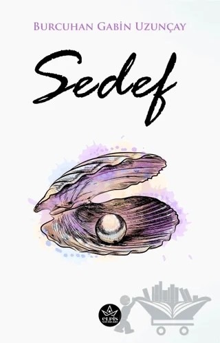 Sedef – Burcuhan Gabin Uzunçay – Elpis Yayınları kitap kapağı