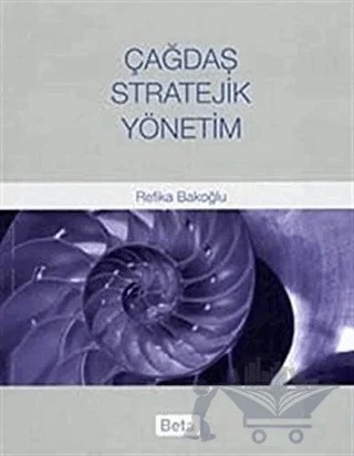 Çağdaş Stratejik Yönetim – Refika Bakoğlu – Beta Yayınevi kitap kapağı