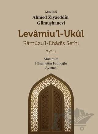 Levamiu'l Ukül Ramuzu’l- Ehadis Şerhi 3.Cilt