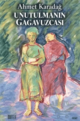 Unutulmanın Gagavuzcası – Ahmet Karadağ – Muhtelif Kitap kitap kapağı