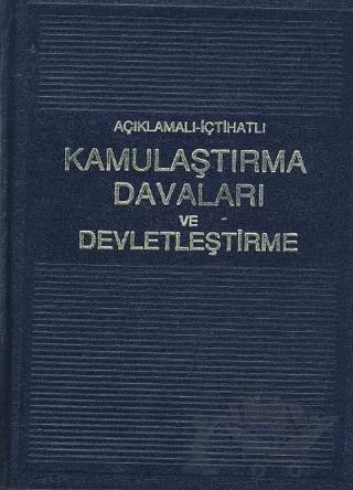 Kamulaştırma Davaları ve Devletleştirme