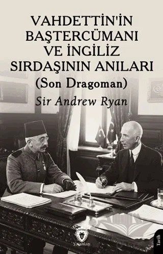 Vahdettin’in Baştercümanı ve İngiliz Sırdaşının Anıları – Sir Andrew Ryan – Dorlion Yayınları kitap kapağı