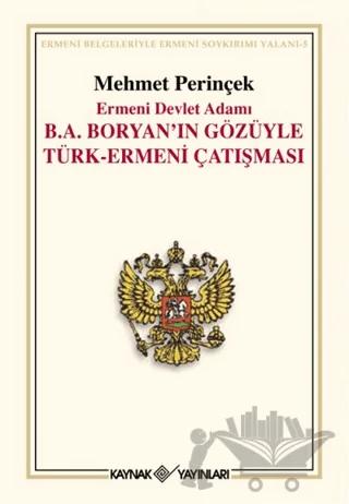 Ermeni Devlet Adamı B. A. Boryan’ın Gözüyle Türk-Ermeni Çatışması