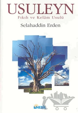 Usuleyn Fıkıh ve Kelam Usulü – Selahaddin Erden – Nesil Yayınları kitap kapağı