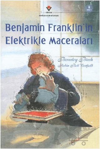 Benjamin Franklin'in Elektrikle Maceraları – Beverley Birch – TÜBİTAK Yayınları kitap kapağı