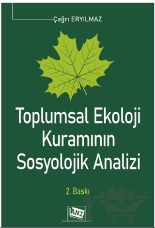Toplumsal Ekoloji Kuramının Sosyolojik Analizi – Çağrı Eryılmaz – Anı Yayıncılık - Kültür Kitapları kitap kapağı