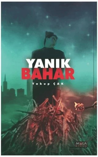 Yanık Bahar – Yakup Çak – Mola Kitap kitap kapağı