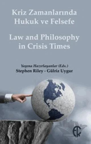 Kriz Zamanlarında Hukuk ve Felsefe / Law and Philosophy in Crisis Times