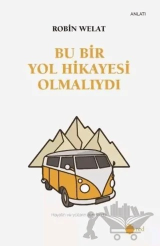 Bu Bir Yol Hikayesi Olmalıydı – Robin Welat – Red Yayınları kitap kapağı