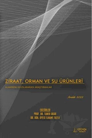 Ziraat, Orman ve Su Ürünleri Alanında Uluslararası Araştırmalar - Aralık 2022