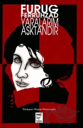 Yaralarım Aşktandır – Furuğ-i Ferruhzad – Telos Yayıncılık kitap kapağı