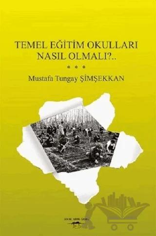 Temel Eğitim Okulları Nasıl Olmalı?..