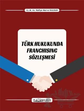 Türk Hukukunda Franchising Sözleşmesi