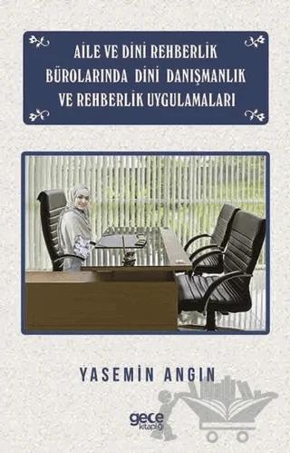 Aile ve Dini Rehberlik Bürolarında Dini Danışmanlık ve Rehberlik Uygulamaları