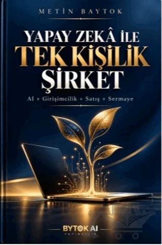 Yapay Zekâ ile Tek Kişilik Şirket