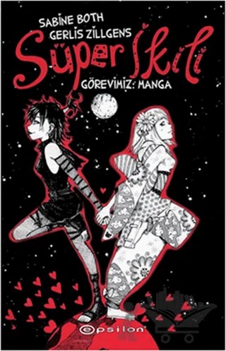 Süper İkili: Görevimiz Manga – Gerlis Zillgens, Sabine Both – Epsilon Yayınevi kitap kapağı
