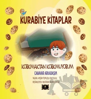 Kurabiye Kitaplar – Korkmaktan Korkmuyorum Canavar Arkadaşım – Ayşim Topuzlu İncesulu – Dionysos Yayın Group kitap kapağı